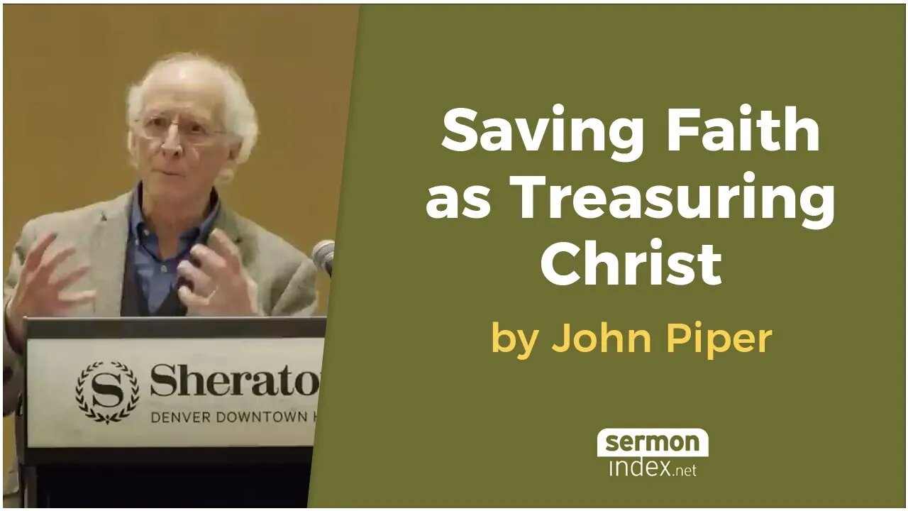 Saving Faith as Treasuring Christ by John Piper