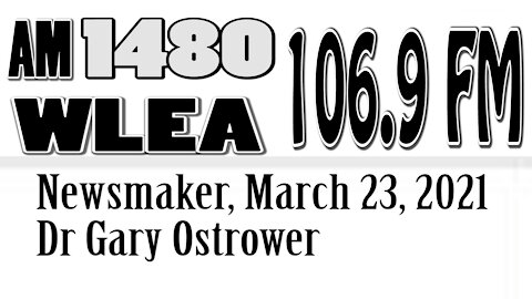 Wlea Newsmaker, March 23, 2021, Dr Gary Ostrower