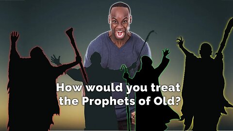 Modern Believers would stone the Prophets of Old