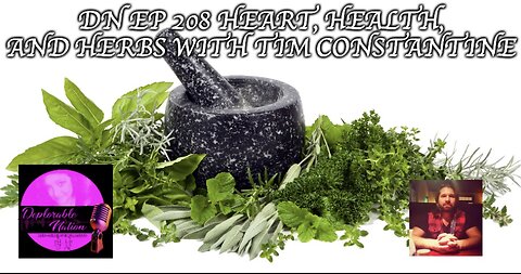 Deplorable Nation Ep 208 Heart, Health, and Herbs with Tim Constantine