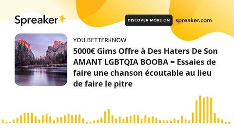 5000€ Gims Offre à Des Haters De Son AMANT LGBTQIA BOOBA = Essaies de faire une chanson écoutable au