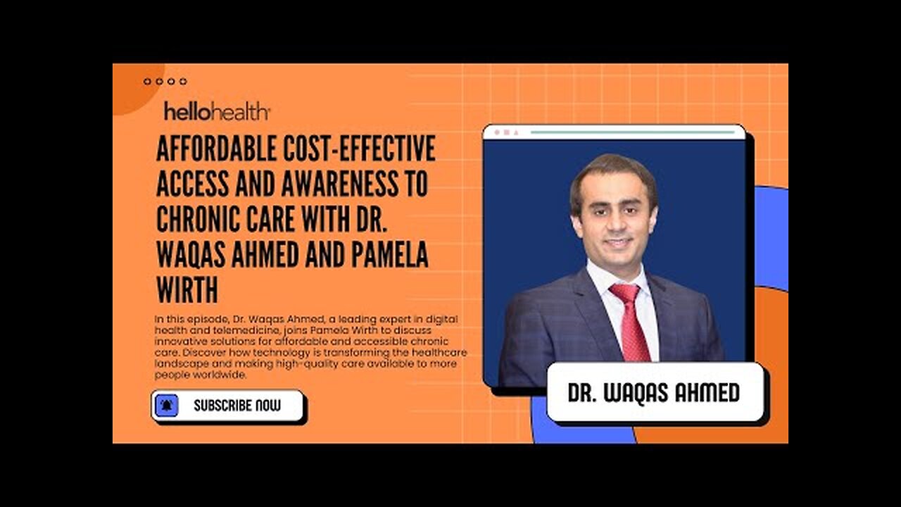 Affordable Cost-effective Access and Awareness to Chronic Care with Dr. Waqas Ahmed and Pamela...