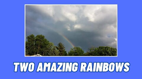 Two Amazing Rainbows Appear in the Sky!