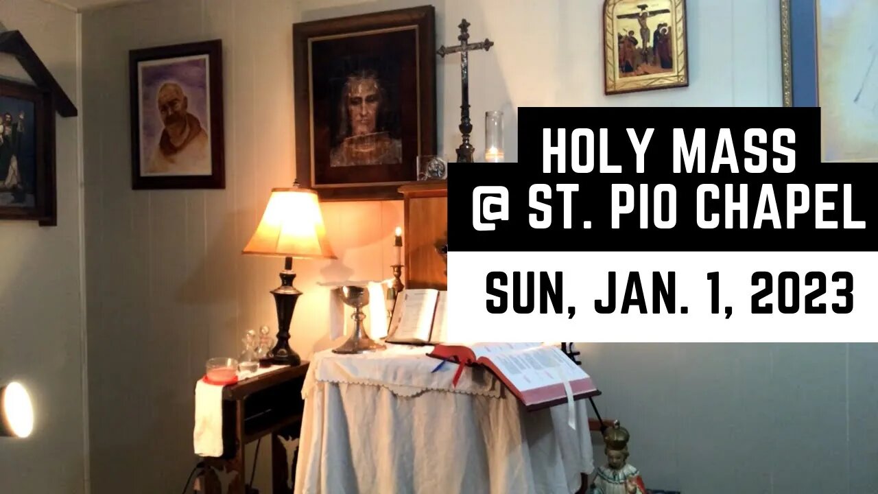 Holy Mass from St. Pio Chapel - Sun, Jan. 1, 2023