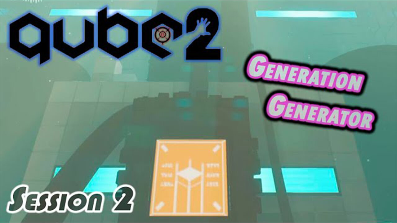 Q.U.B.E. 2 | Generation Generator (Session 2) [Old Mic]