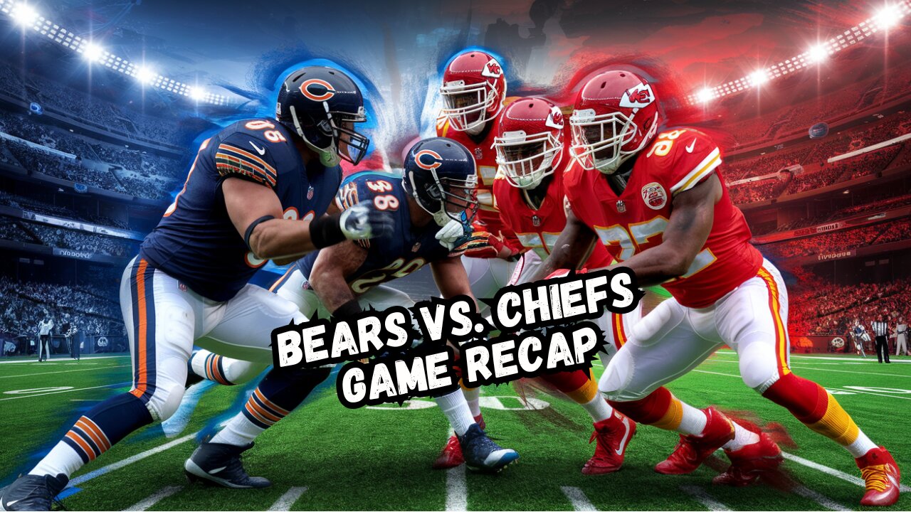 Intense Clash: Bears vs Chiefs Explosive Highlights