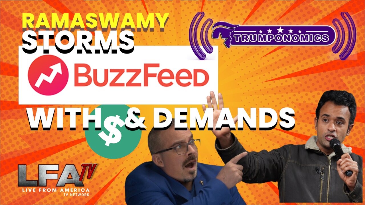 Media Purge Begins! Ramaswamy Storms Buzzfeed With Cash & Demands [Trumponomics #119-8AM]