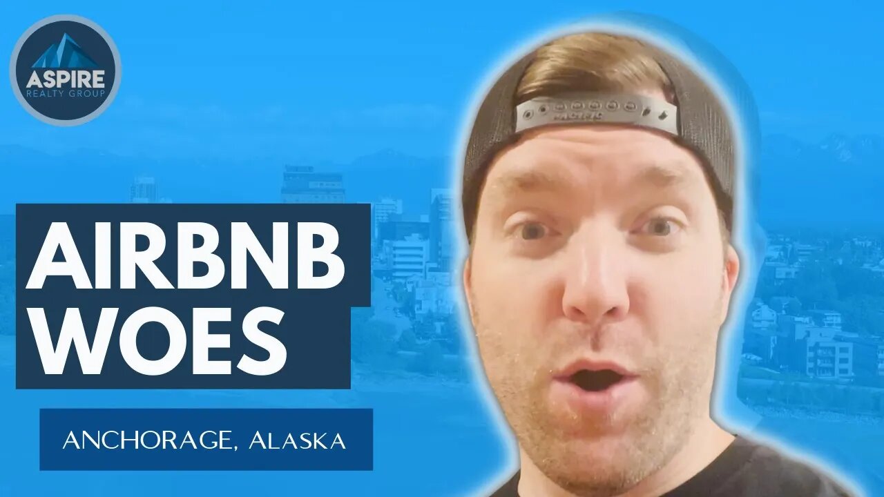 Airbnb Woes | Anchorage, Alaska