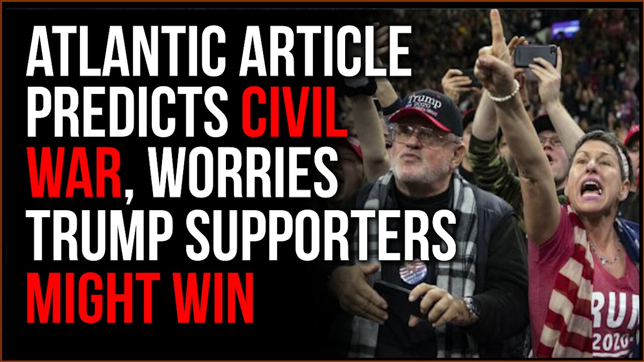 Atlantic Article Predicts Coming Civil WAR, Worries That Trump Supporters Might WIN