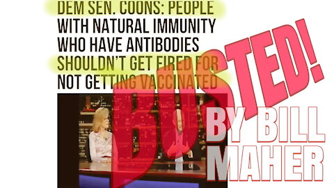 BILL MAHER SCHOOLS LIBTARD SEN COONS ANTI-BODIES BETTER THAN VAX