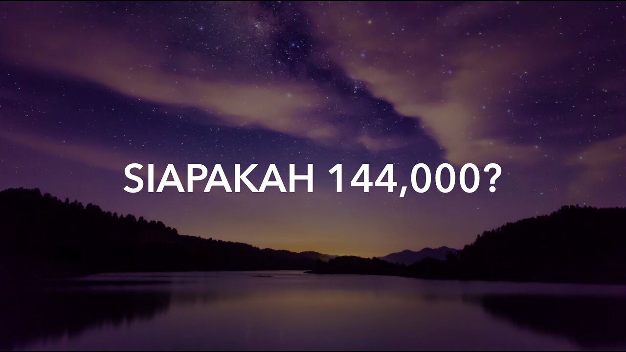 SIAPAKAH 144,000