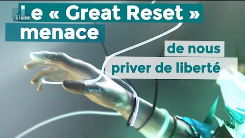 Le <<Great Reset >> menace de nous priver de liberté !