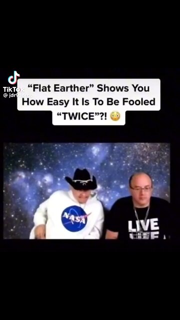 Flat Earther Shows How Easy It Is To Be Fooled, TWICE!