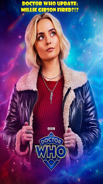 Doctor Who Update: Millie Gibson Fired?!?