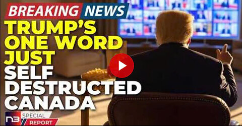 🚨BREAKING: Trump Said One Word To Trudeau And Now Canada's Entire Government Is Self-Destructing!