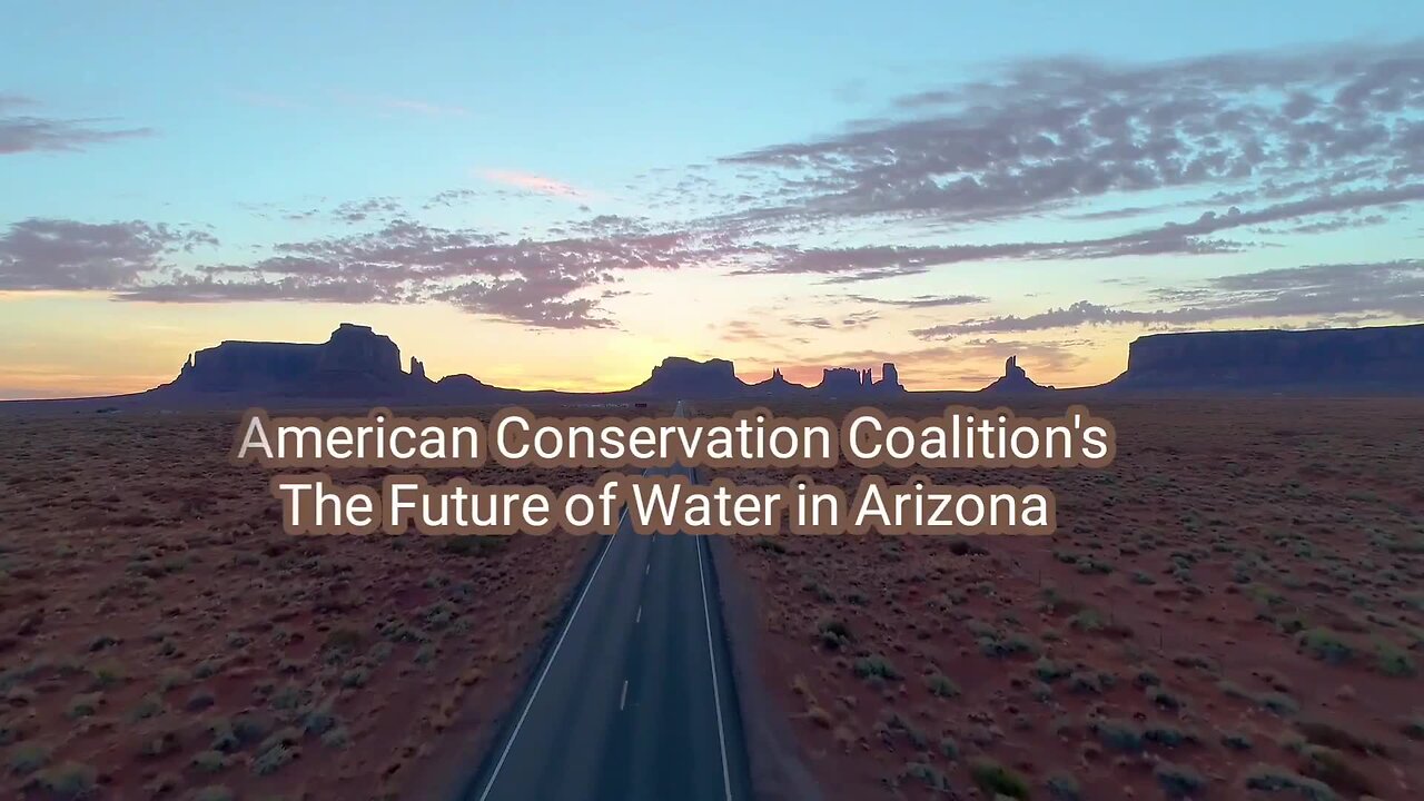 American Conservation Coalition's The Future of Water in Arizona