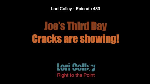 Lori Colley Ep. 483 - Joe’s 3rd Day, The Cracks are Showing