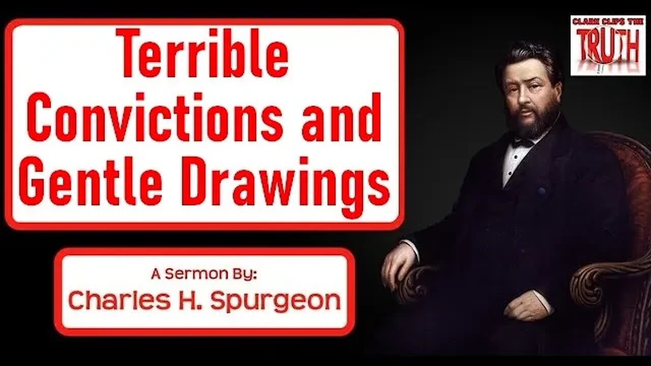 Terrible Convictions and Gentle Drawings | Charles Spurgeon Sermon