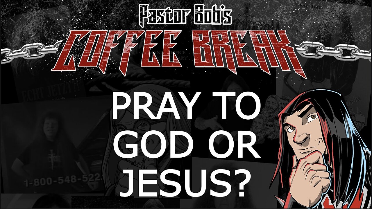 PRAY TO GOD OR JESUS? / Pastor Bob's Coffee Break