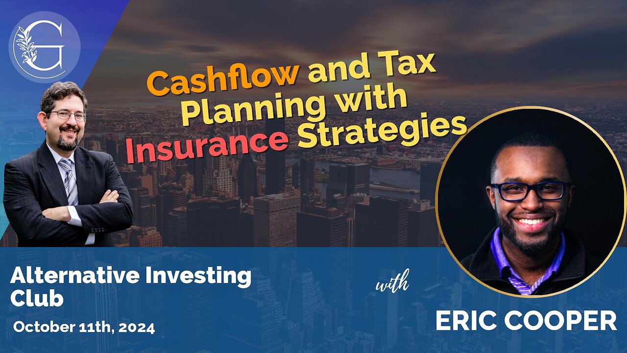 Cash Flow and Tax Planning with Life Insurance Strategies with Eric Cooper