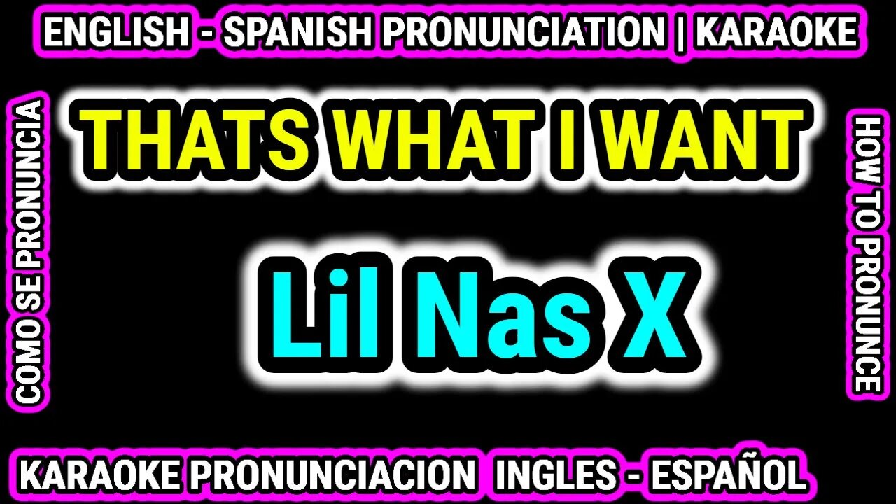 THATS WHAT I WANT | Lil Nas X | Como hablar cantar con pronunciacion en ingles nativo español