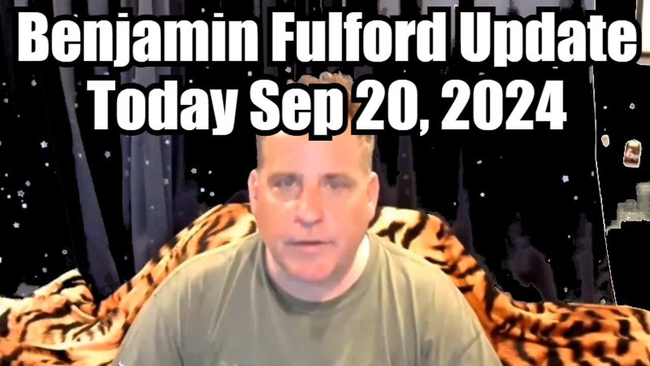 Benjamin Fulford Update Today Sep 20, 2024