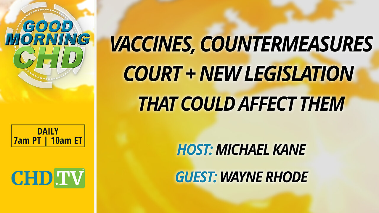 Vaccine, Countermeasures Court + New Legislation With Wayne Rhode