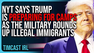 New York Times Says Trump Is Preparing For CAMPS As The Military ROUNDS UP Illegal Immigrants