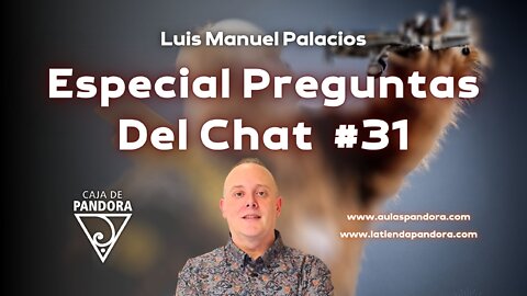 Especial preguntas del chat #31 con Luis Palacios