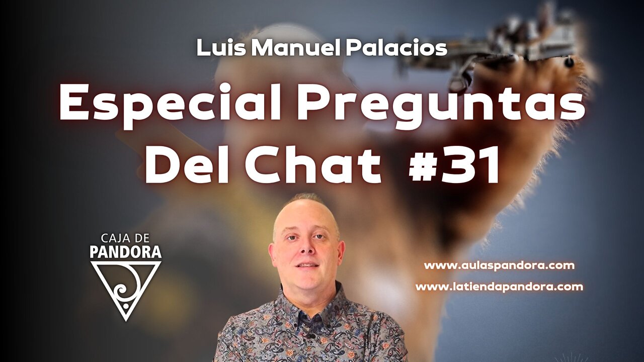 Especial preguntas del chat #31 con Luis Palacios