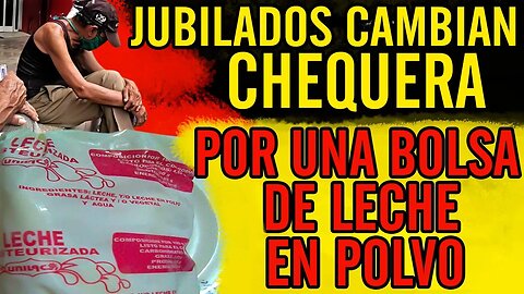 😮Jubilados cambian chequera por una bolsa de leche en polvo😮