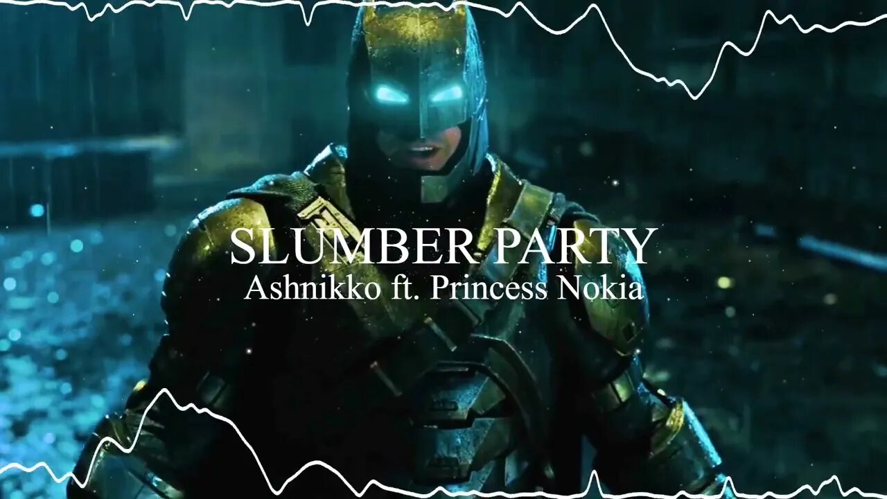 Slumber Party - Ashnikko ft. Princess Nokia || Audio Edit || No Monetization