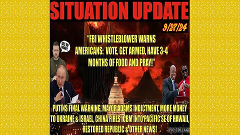 SITUATION UPDATE 9/27/24 - FBI Whistleblower Warning, China Icbm, More Money Ukraine, Vt Intel