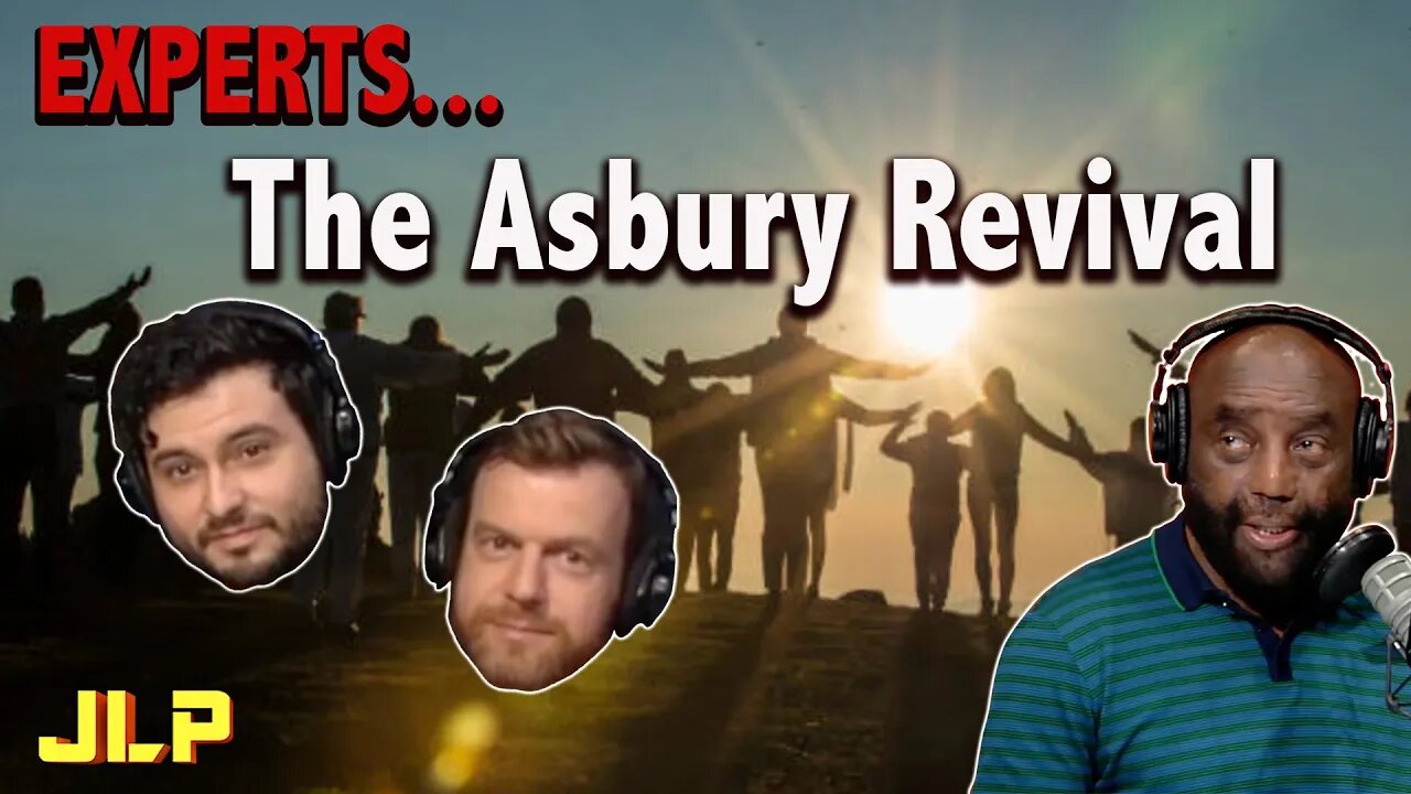 EXPERTS on the "Asbury Revival" | JLP