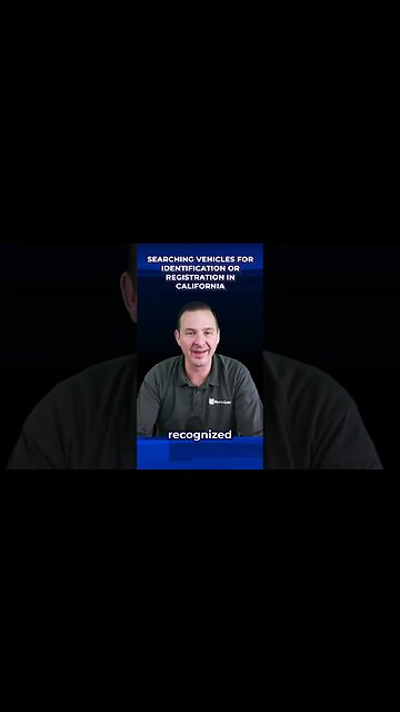 Searching vehicles for identification or registration in California