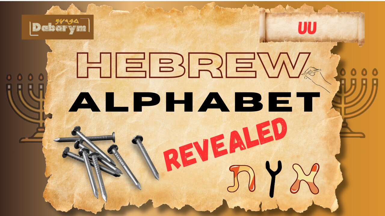 The Hebrew Alphabet Explained | The Origins & Meanings of Uu