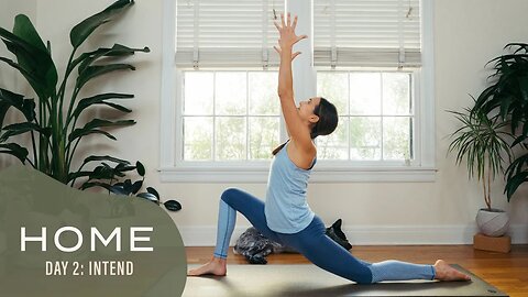 Home - Day 2 - Intend | 30 Days of Yoga