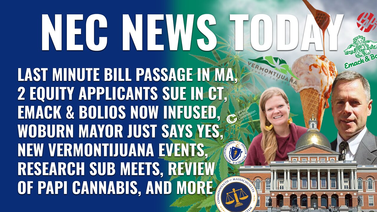 Lawmakers pass cannabis bill, CT equity council sued, Infused Emack & Bolio's, Vermont pot farm tour