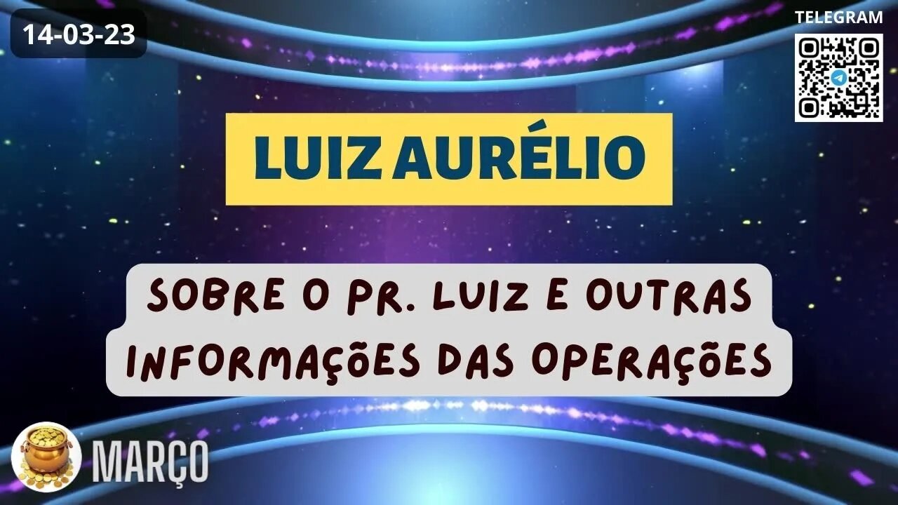 LUIZ AURÉLIO Sobre o PR LUIZ e outras Informações das Operações Pagamentos