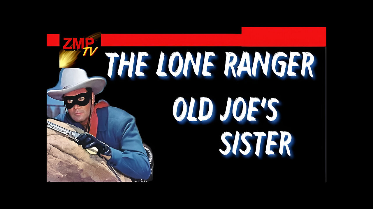 The Lone Ranger | Old Joes Sister | Clayton Moore |S1E15