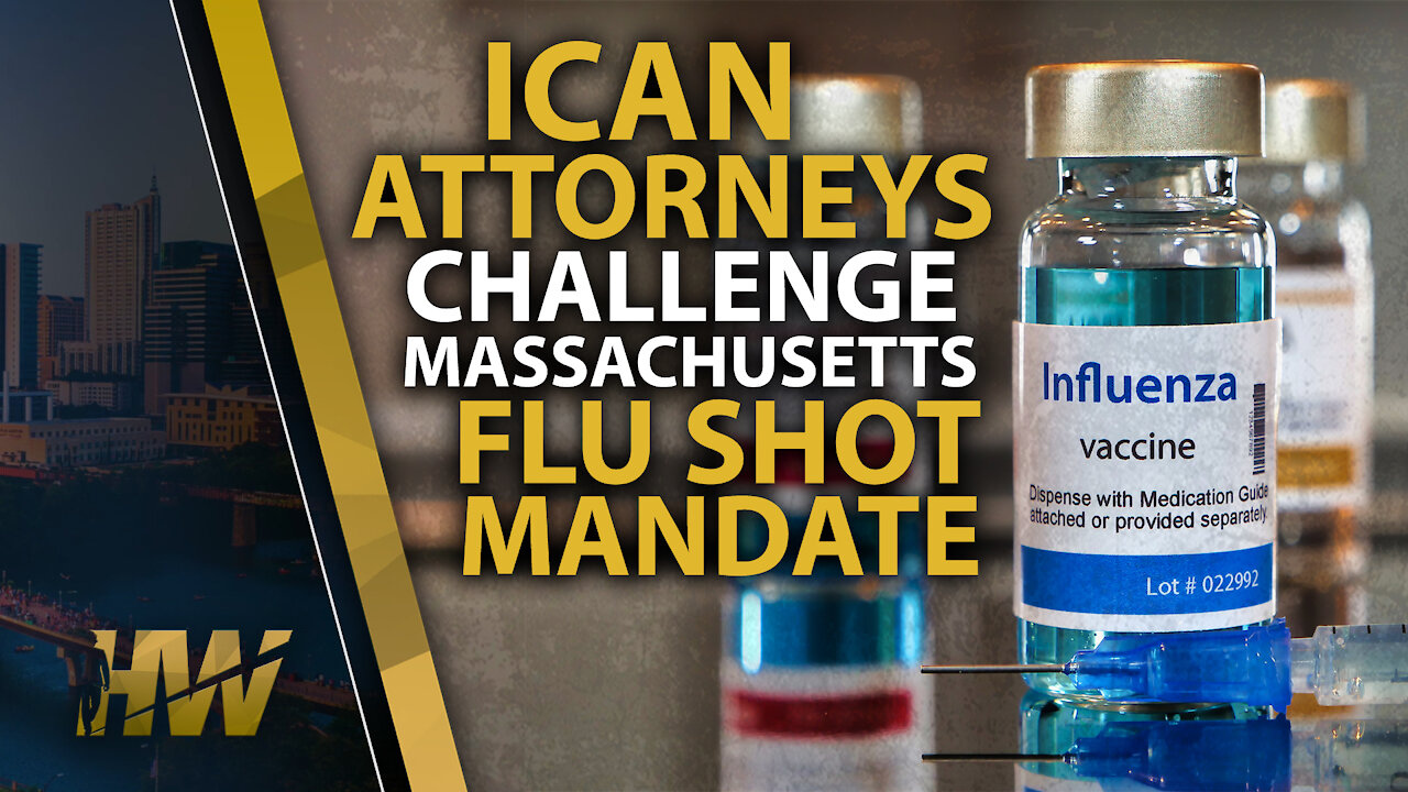 ICAN ATTORNEYS CHALLENGE MASSACHUSETTS FLU SHOT MANDATE