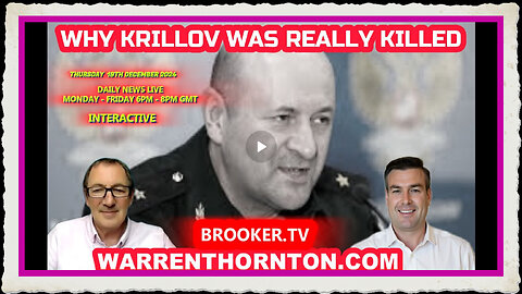 WHY KRILOV WAS REALLY KILLED WITH WARREN THORNTON PAUL BROOKER