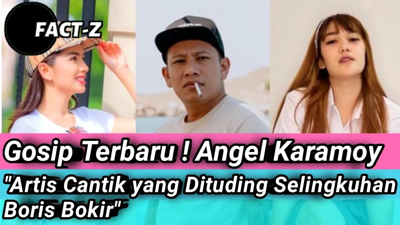 GOSIP ARTIS HARI INI TERBARU ! ANGEL KARAMOY SELINGKUH DENGAN BORIS BOKIR