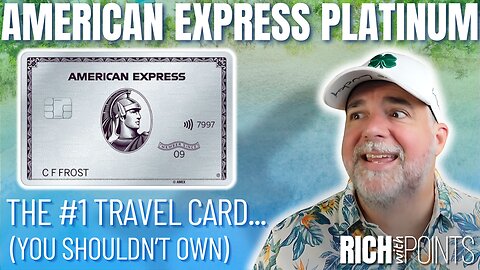 American Express Platinum: The #1 Travel Card... You Shouldn't Own.