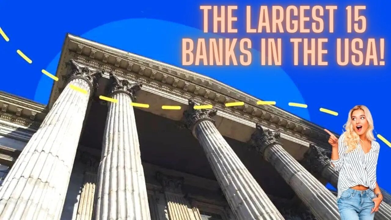 The Largest 15 Banks In The USA!