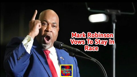 Mark Robinson vows to stay in race despite alleged decade-old comments on porn site