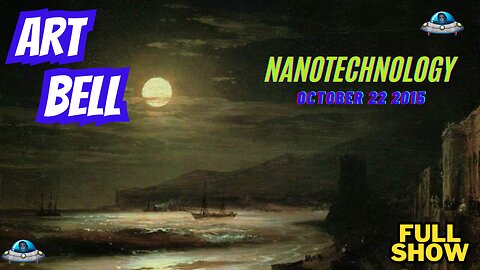 Art Bell Nanotechnology from Oct 22 2015