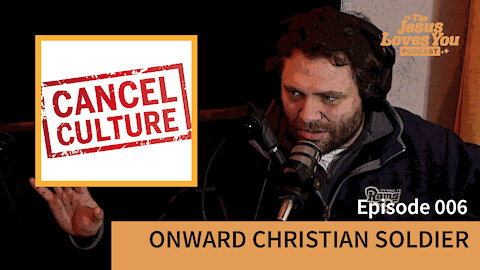 Ep. 6 - Onward Christian Soldier