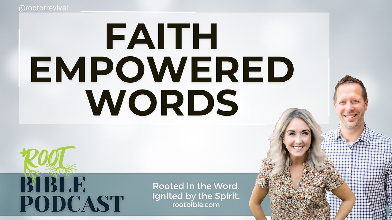 Faith Empowered Words - Packs a Punch - Root Bible Podcast