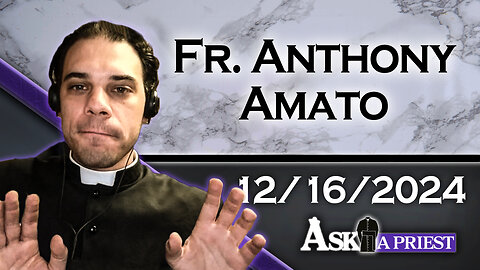 Ask A Priest Live with Canon Ross Bourgeois, ICKSP - 12/31/24